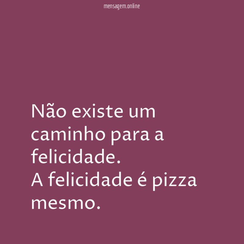 Não existe um caminho para a felicidade