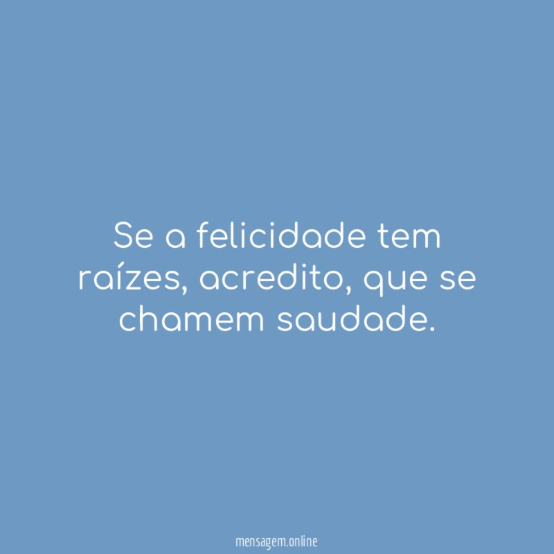 Se a felicidade tem raízes