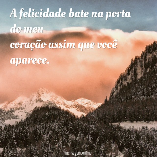 A felicidade bate na porta do meu coração assim