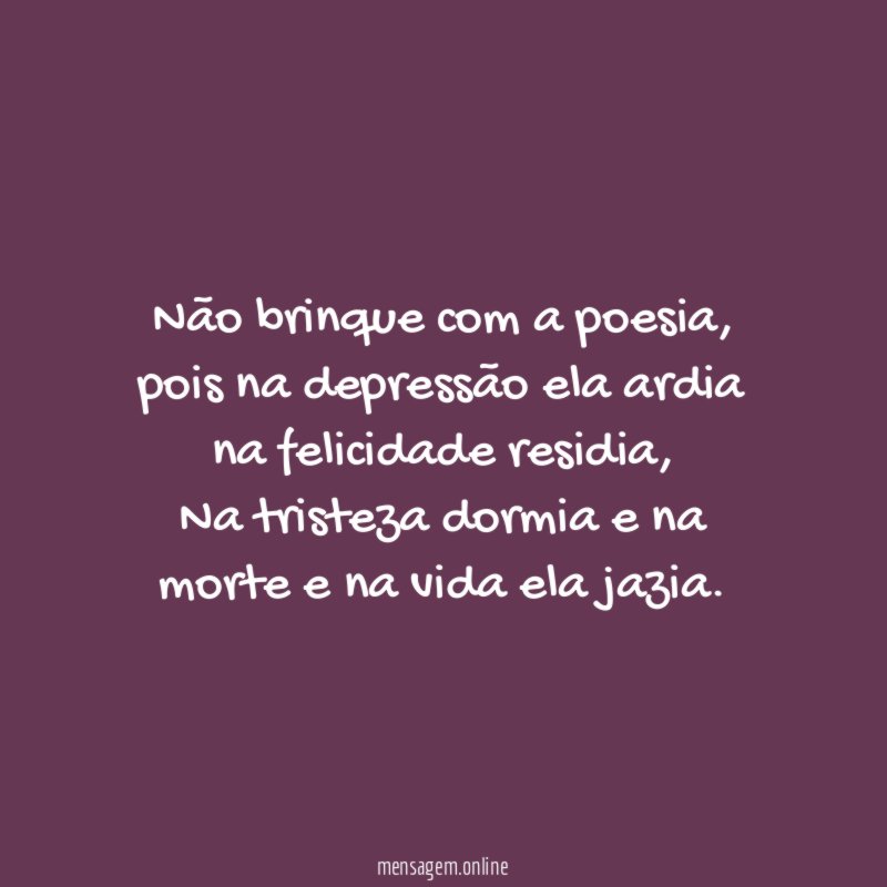Não brinque com a poesia