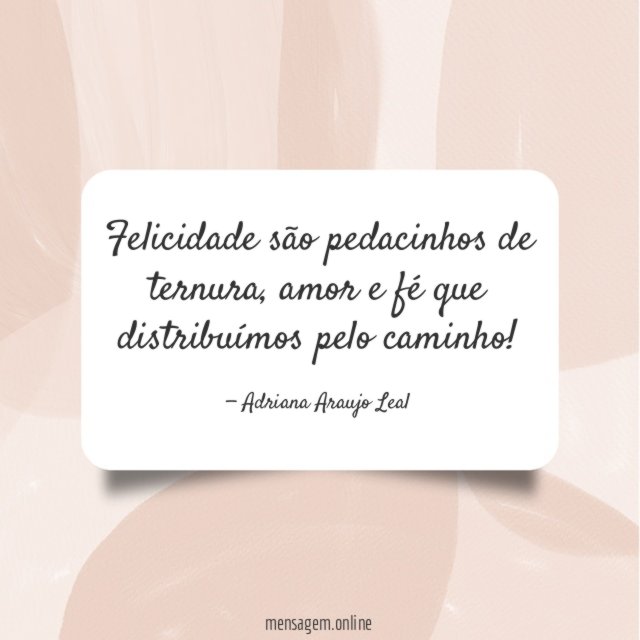Felicidade são pedacinhos de ternura