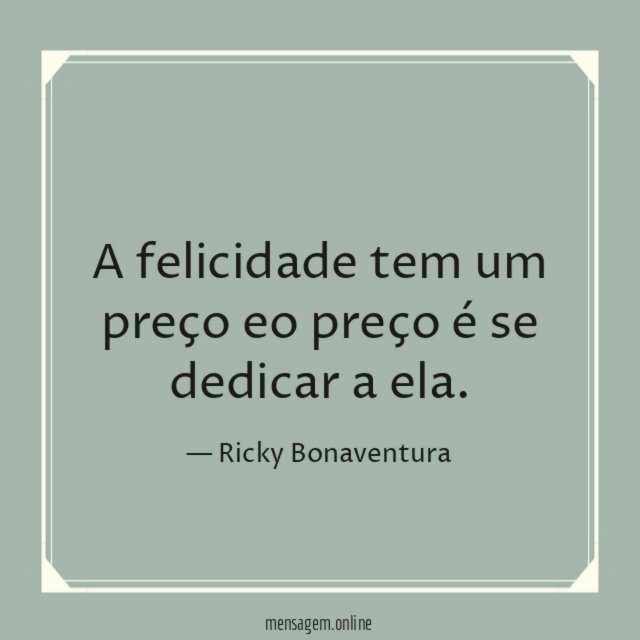 A felicidade tem um preço eo preço é