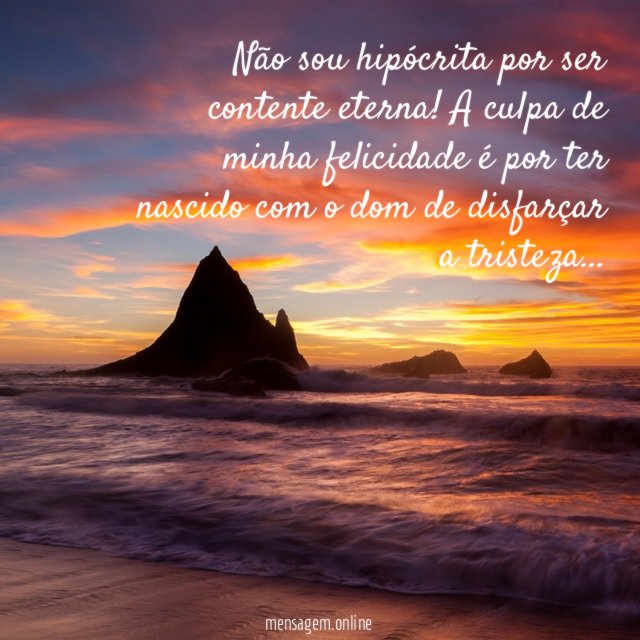 Não sou hipócrita por ser contente eterna