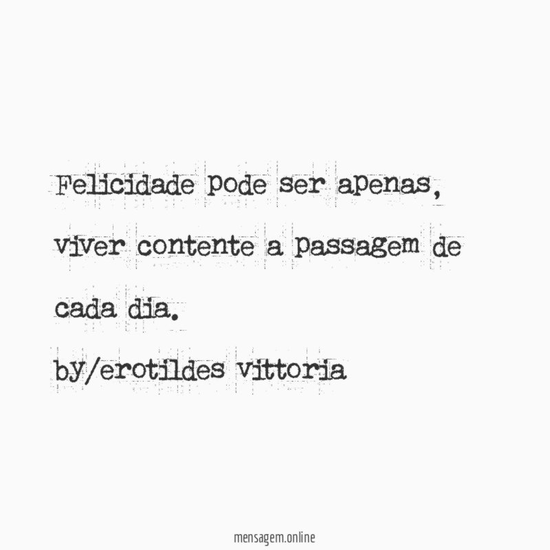 Felicidade pode ser apenas