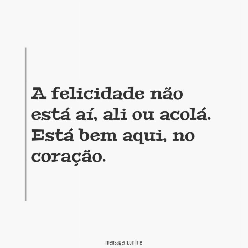 A felicidade não está aí