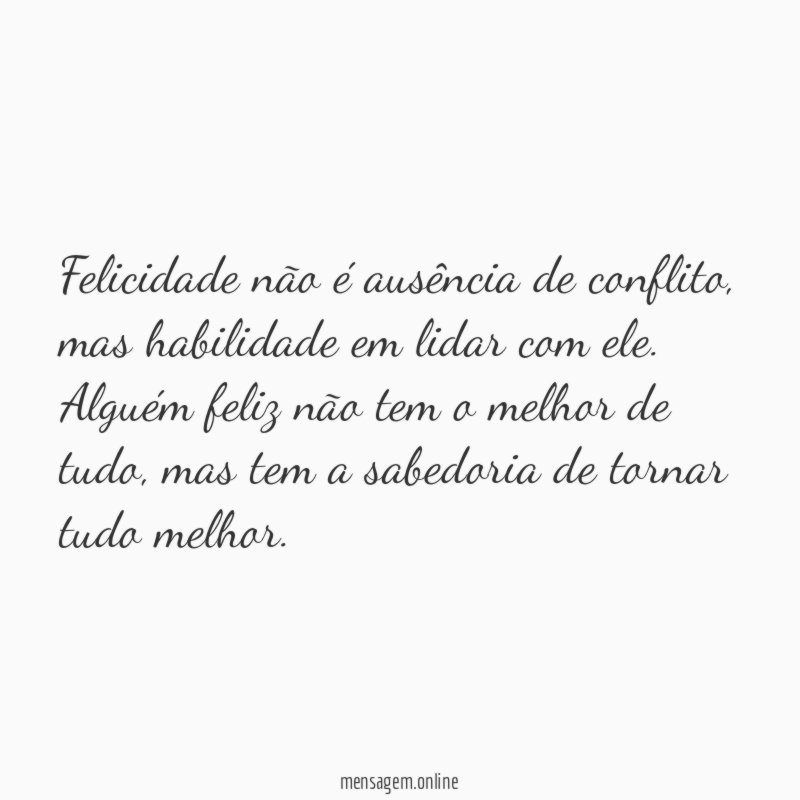 Felicidade não é ausência de conflito