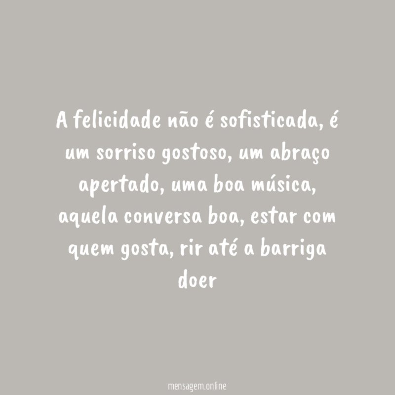 A felicidade não é sofisticada