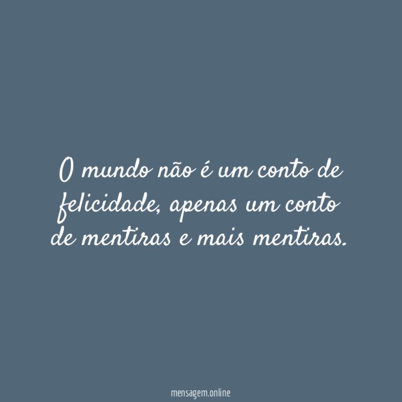 O mundo não é um conto de felicidade