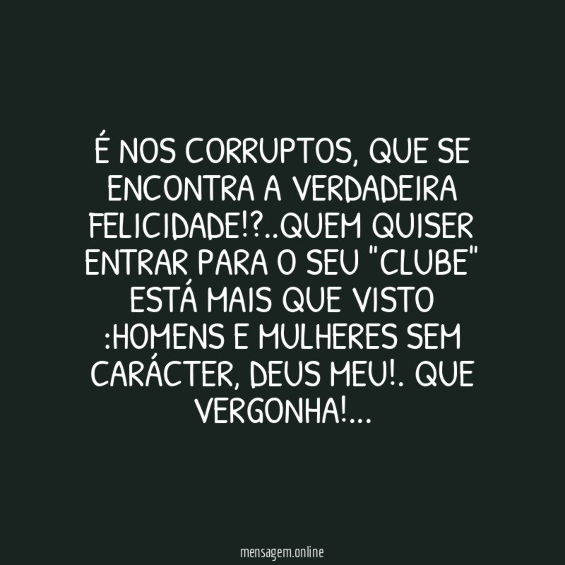 É NOS CORRUPTOS