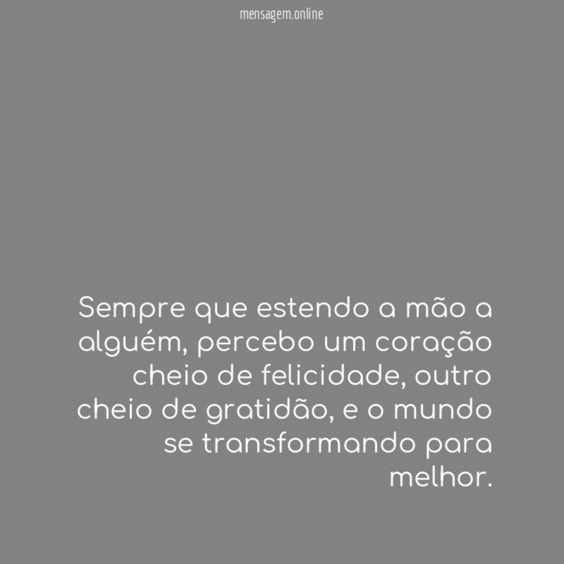 Sempre que estendo a mão a alguém