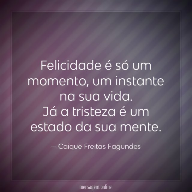 Felicidade é só um momento