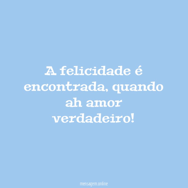 A felicidade é encontrada