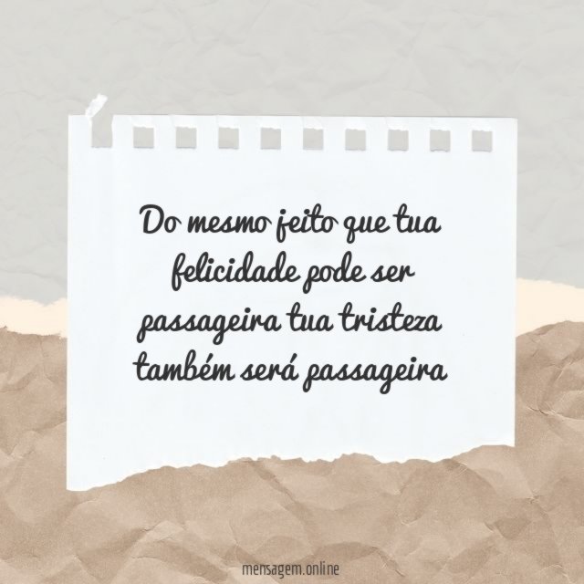 Do mesmo jeito que tua felicidade pode ser