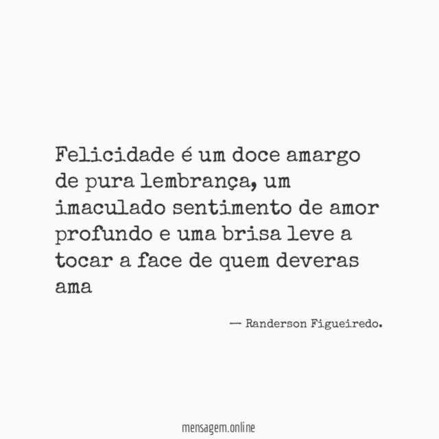 Felicidade é um doce amargo de pura lembrança
