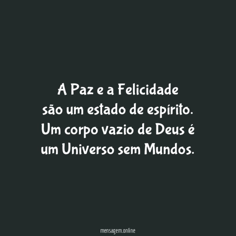 A Paz e a Felicidade são um estado de espírito