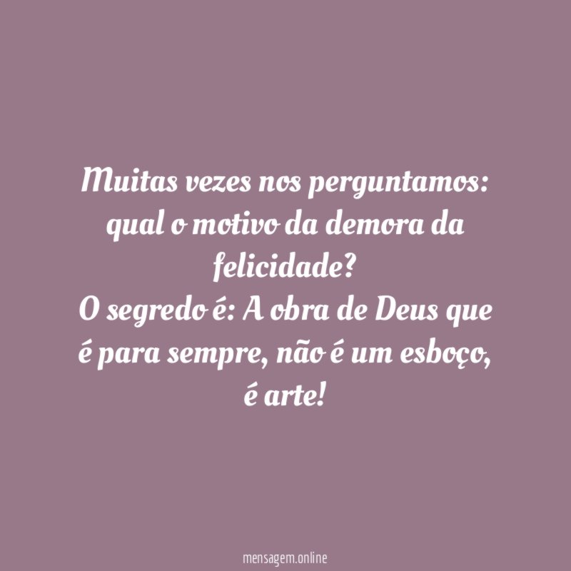 Muitas vezes nos perguntamos