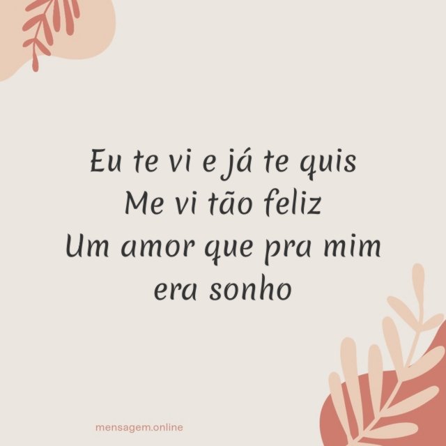 Eu te vi e já te quis Me vi