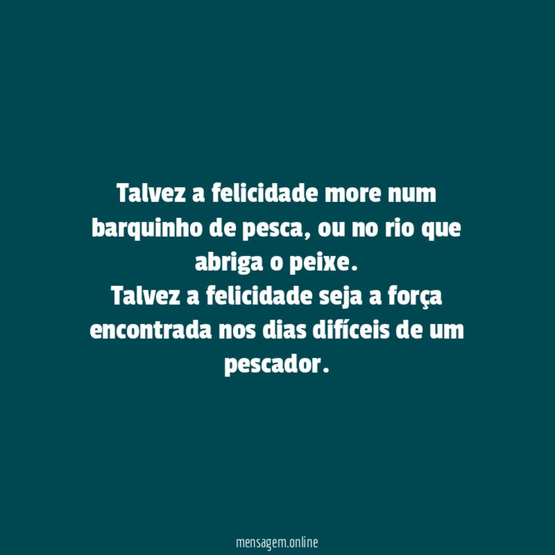 Talvez a felicidade more num barquinho de pesca