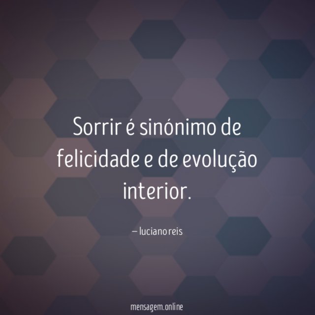 Sorrir é sinónimo de felicidade e de evolução interior