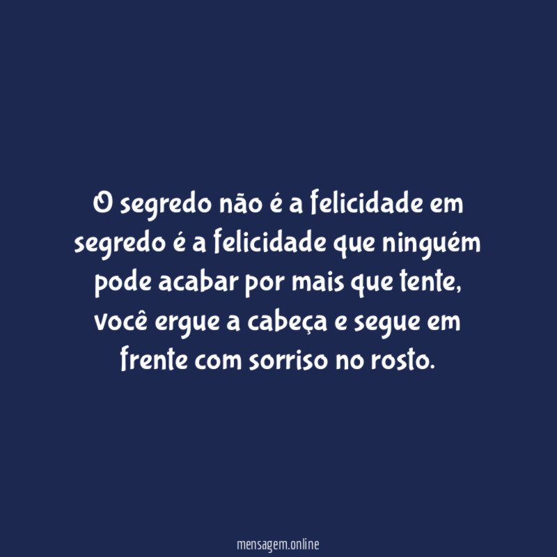 O segredo não é a felicidade em segredo