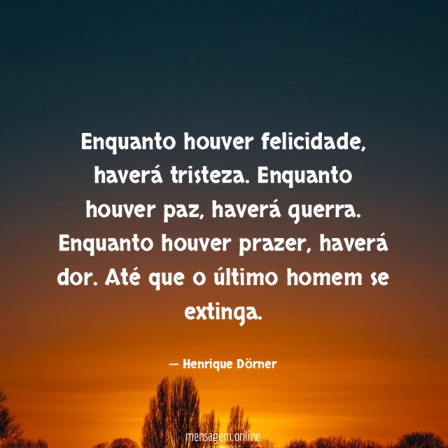 Enquanto houver felicidade