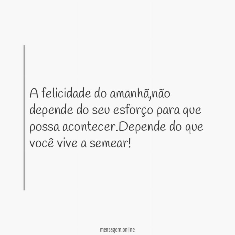 A felicidade do amanhã