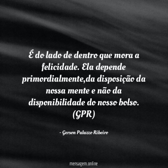 É do lado de dentro que mora a felicidade