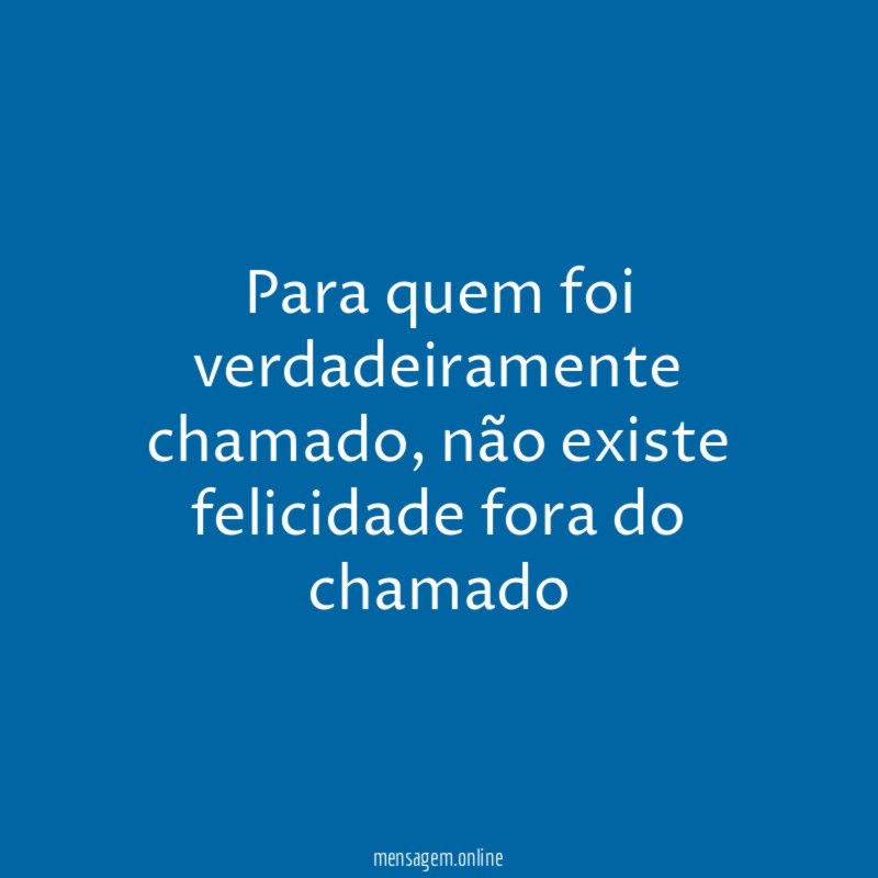 Para quem foi verdadeiramente chamado
