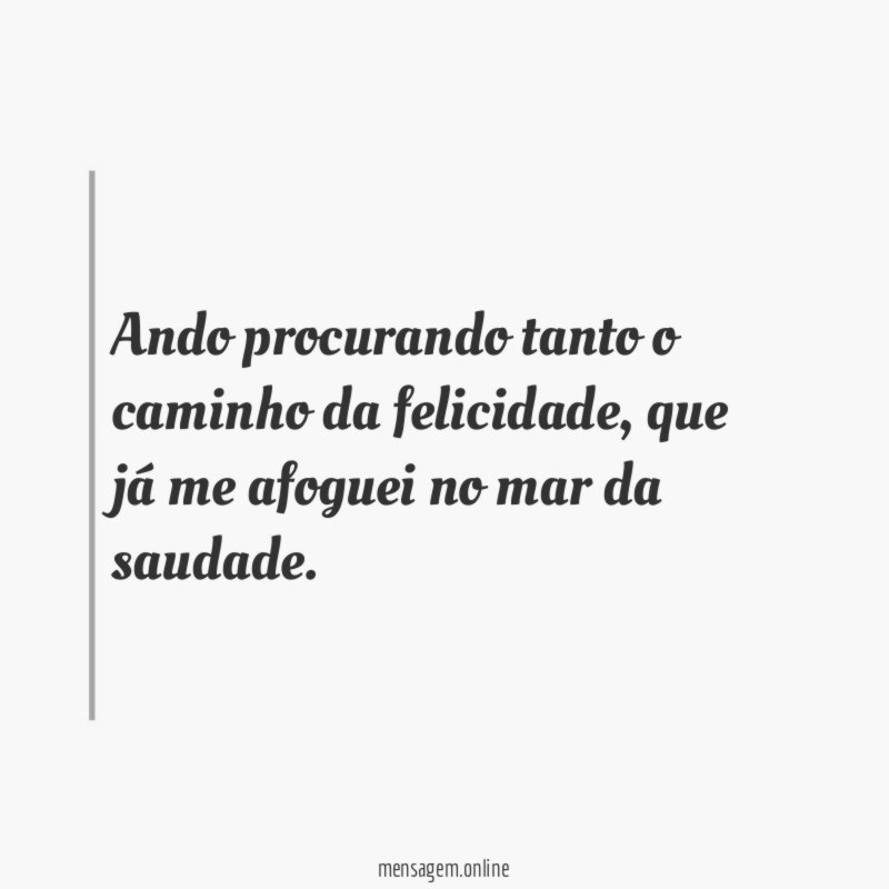 Ando procurando tanto o caminho da felicidade