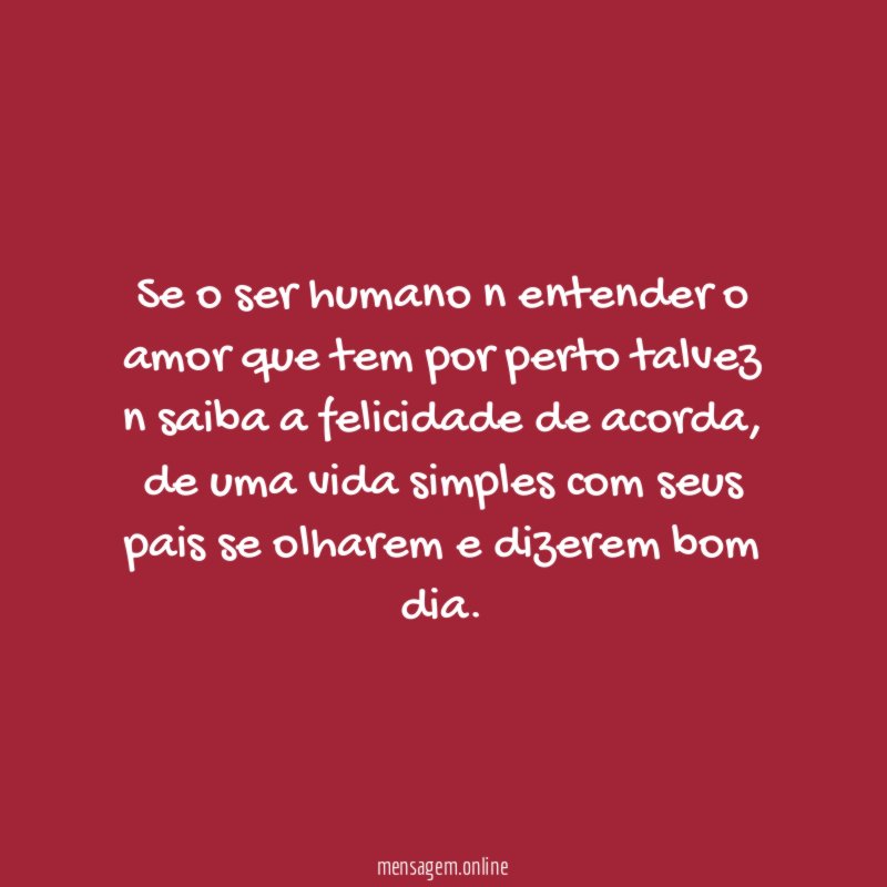 Se o ser humano n entender o amor