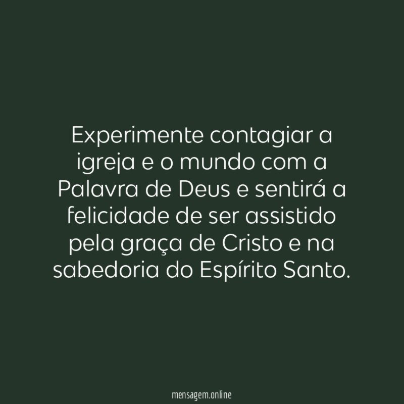 Experimente contagiar a igreja e o mundo com