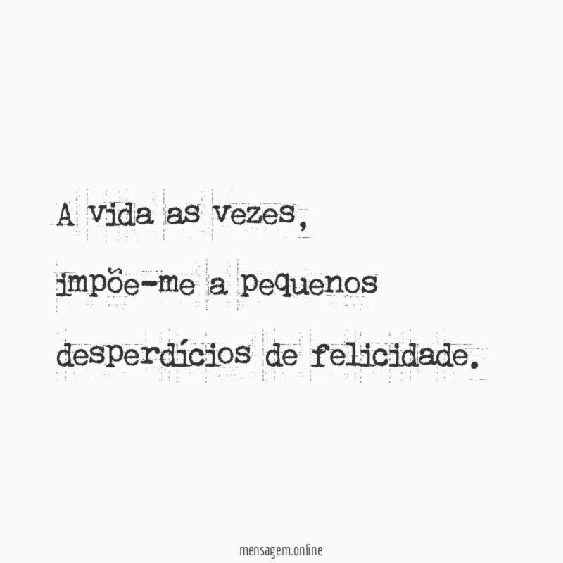 A vida as vezes