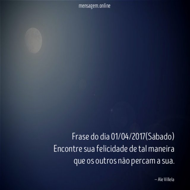 Frase do dia 01/04/2017(Sábado)