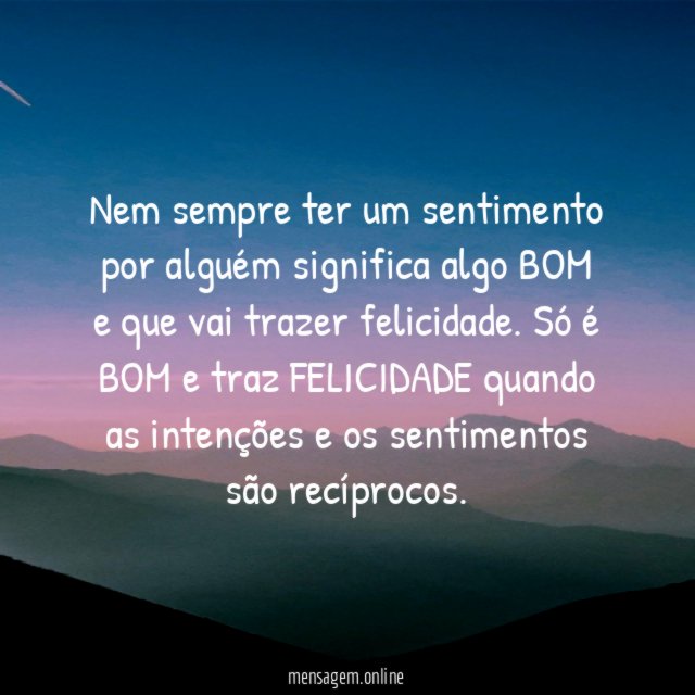Nem sempre ter um sentimento por alguém significa