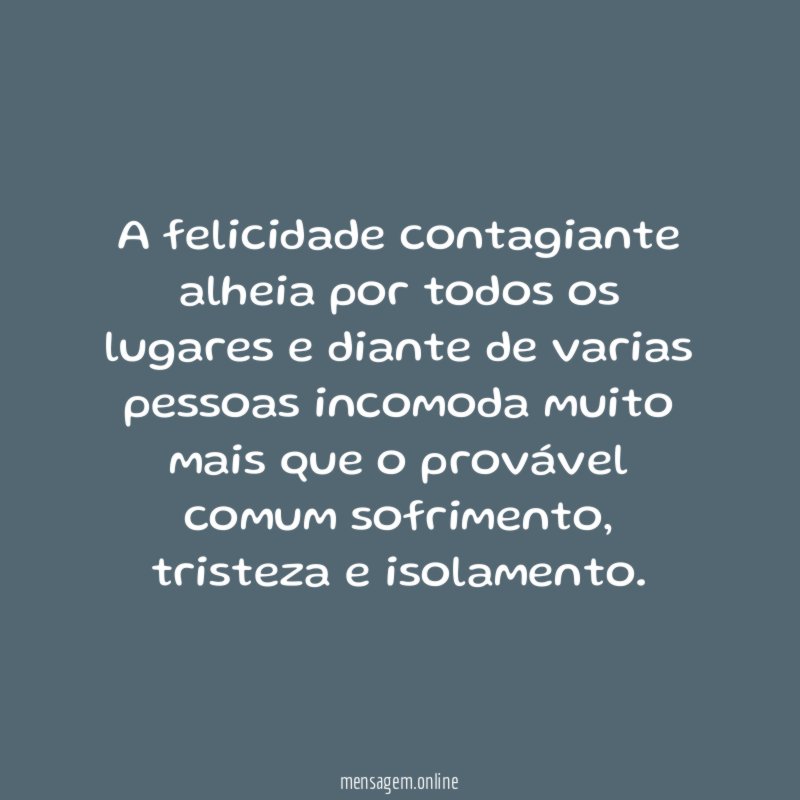 A felicidade contagiante alheia por todos os lugares