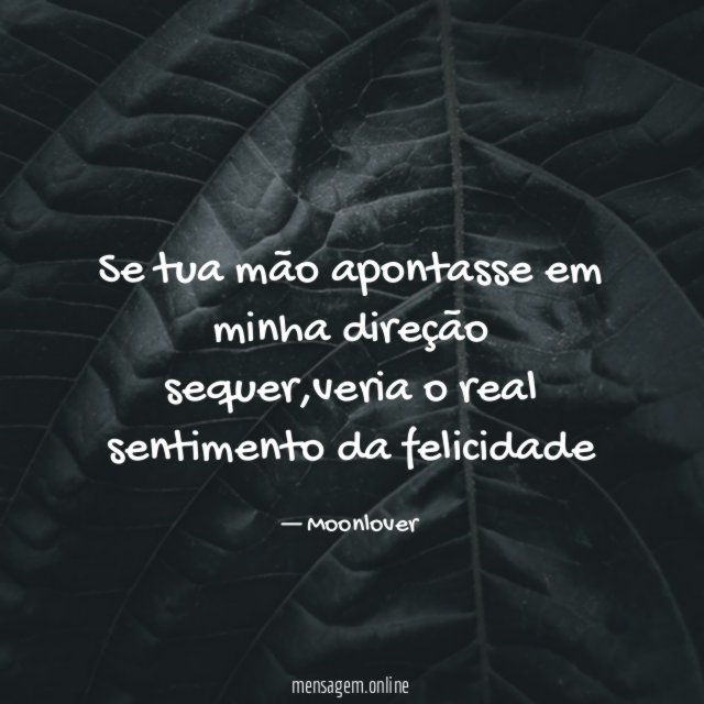 Se tua mão apontasse em minha direção sequer