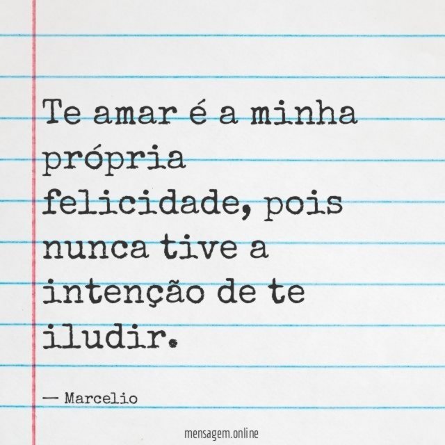Te amar é a minha própria felicidade