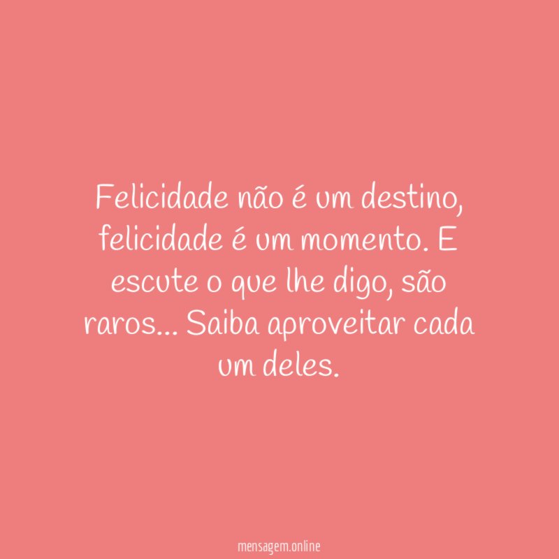 Felicidade não é um destino