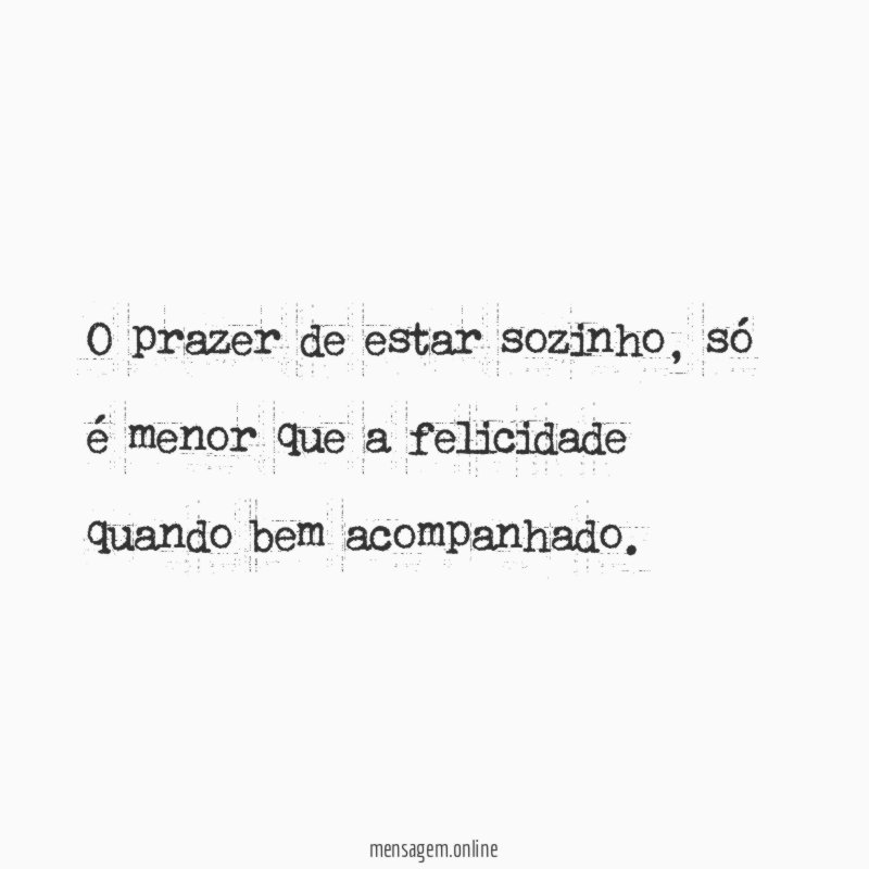 O prazer de estar sozinho