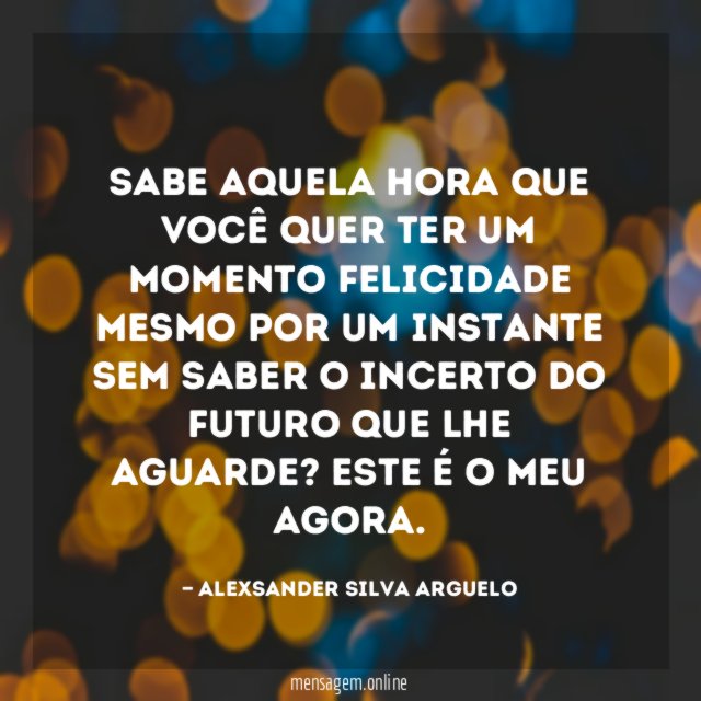 sabe aquela hora que você quer ter um