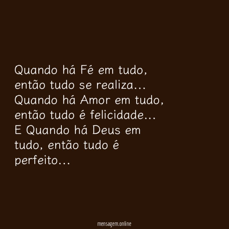 Quando há Fé em tudo