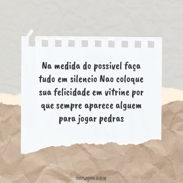 Na medida do possivel faça tudo em silencio