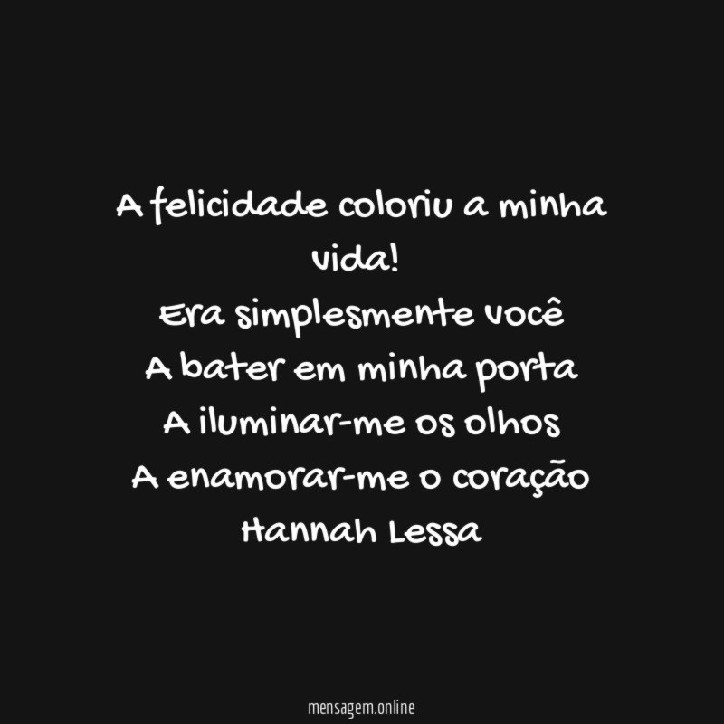 A felicidade coloriu a minha vida