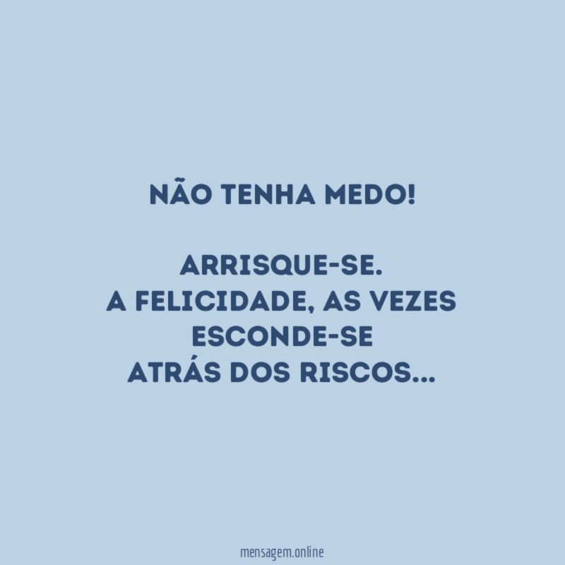 Não tenha medo!