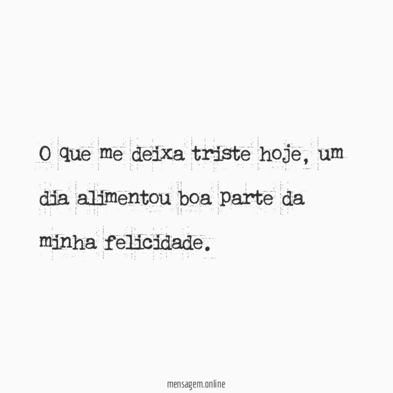 O que me deixa triste hoje