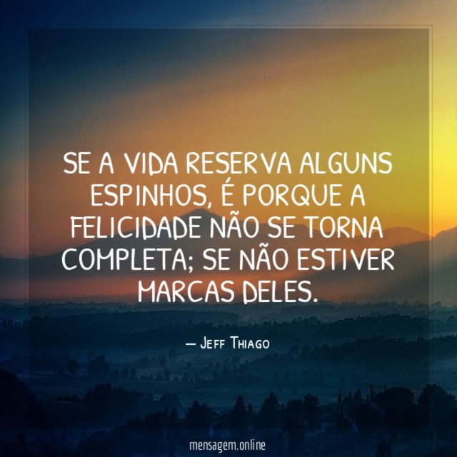 Se a vida reserva alguns espinhos