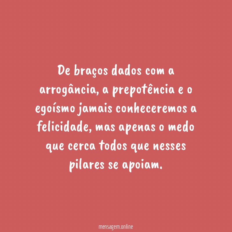De braços dados com a arrogância