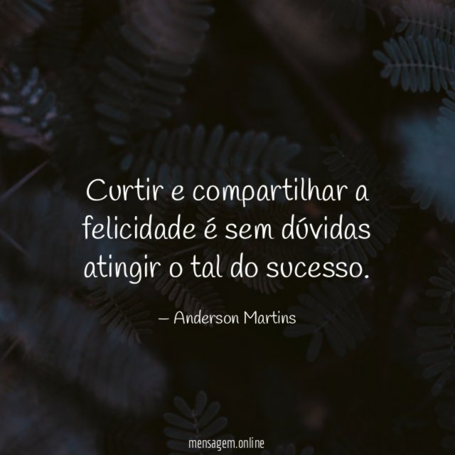 Curtir e compartilhar a felicidade é sem dúvidas