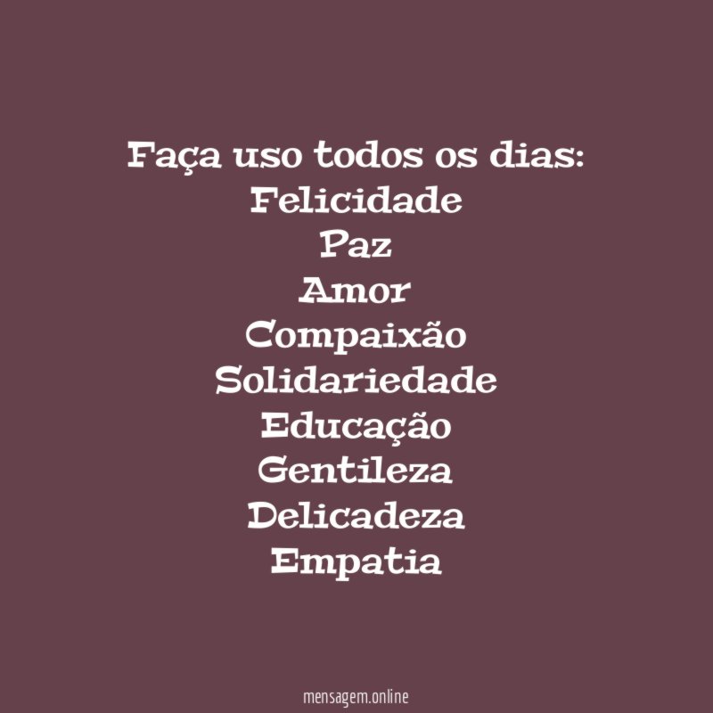 Faça uso todos os dias: