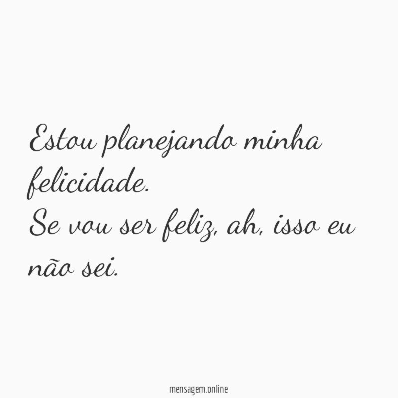 Estou planejando minha felicidade